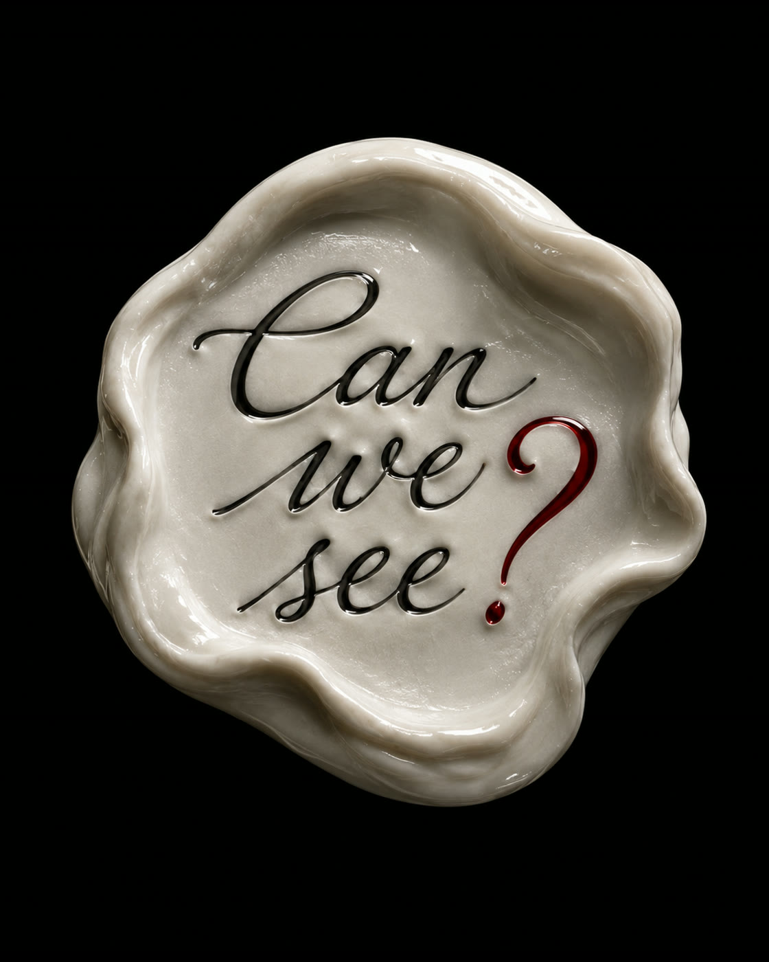 A cream wax form hand-lettered with can we see